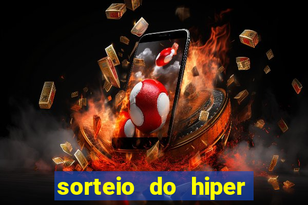 sorteio do hiper cap de hoje ao vivo